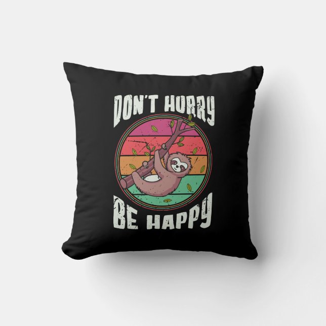 Coussin Ne vous dépêchez pas d’être heureux drôle mignon p (Recto)