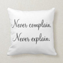 "Ne vous plaignez jamais, n'expliquez jamais "