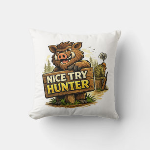 Coussin Nice Try Hunter