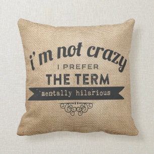 Coussin Non fou préférez le terme Burla mentalement hila