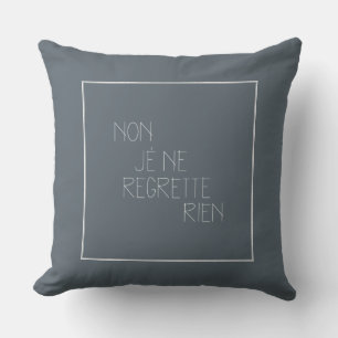 Coussin Non, je ne regrette rien - Non, je ne regrette rie