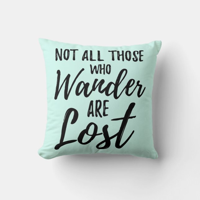 Coussin Non tout ceux que Wander sont perdu (Recto)