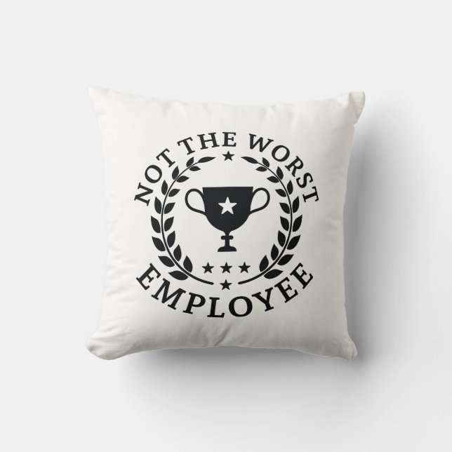 Coussin Not The Worst Employee (Recto)