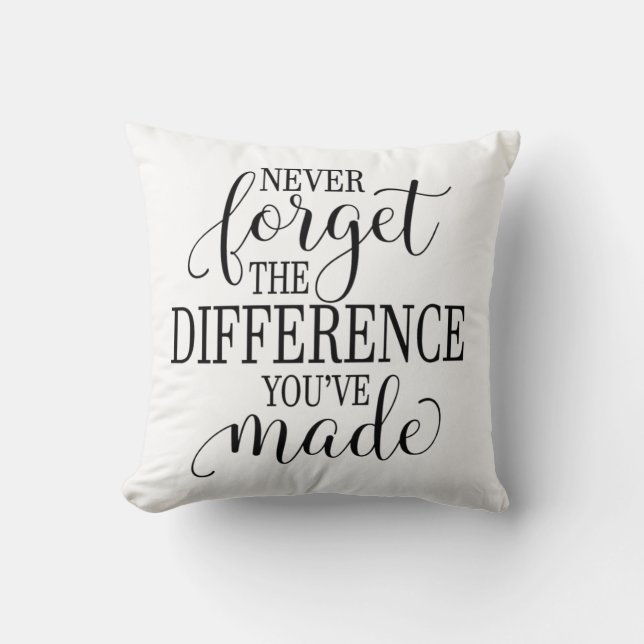Coussin N'oubliez jamais la différence que vous avez faite (Recto)