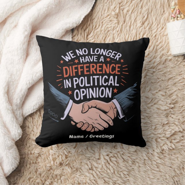 Coussin Nous n'avons plus de différence d'opinion politiqu (Couverture)