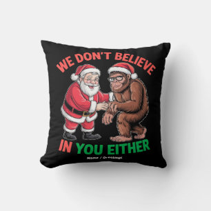 Coussin Nous ne croyons pas en vous soit drôle Bigfoot Chr