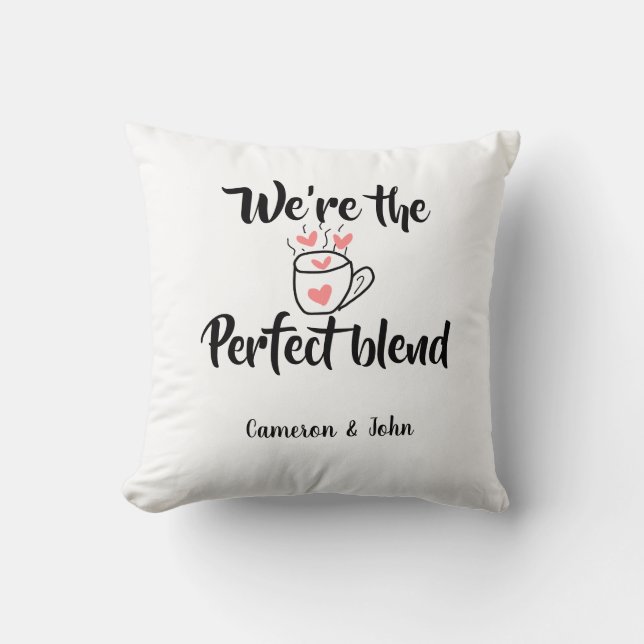 Coussin Nous sommes le mélange parfait de l'amour de café  (Recto)