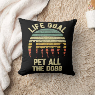Coussin Objectif de vie Animaux Tous les Chiens Drôle Amou