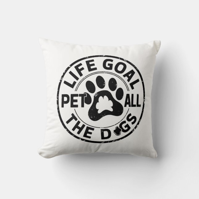 Coussin Objectif de vie Caresser Tous Les Chiens Copie Cop (Recto)