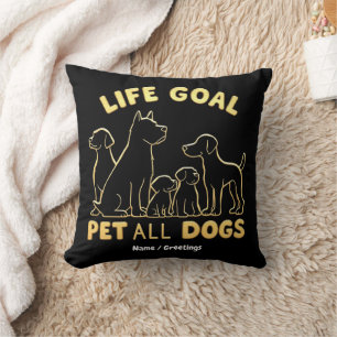 Coussin Objectif de vie caresser tous les chiens Un amour