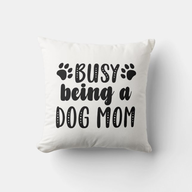 Coussin Occupé Être Une Maman De Chien (Recto)