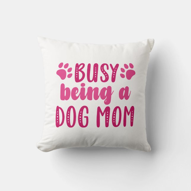 Coussin Occupé Être Une Maman De Chien (Recto)