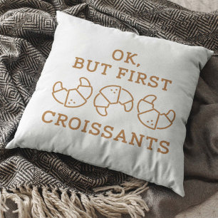 Coussin Ok Mais Les Premiers Croissants