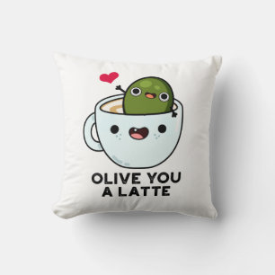 Coussin Olive You A Latte Funny Food Pun