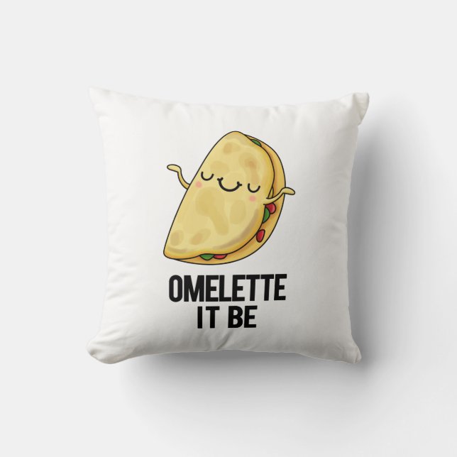 Coussin Ome-lette It Be Funny Omelet Pun (Recto)