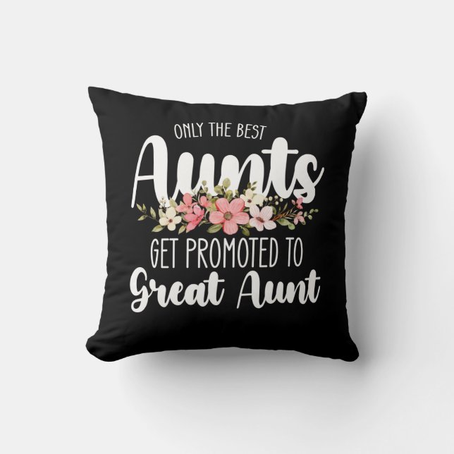 Coussin Only The Best Aunts Get Promoted To Great Aunt (Recto)