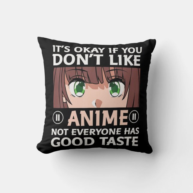 Coussin Otaku Anime Fun C'est bon si vous n'aimez pas Anim (Recto)