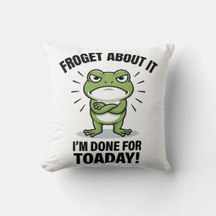 Coussin Oublie Ça - Blague de Grenouille Drôle