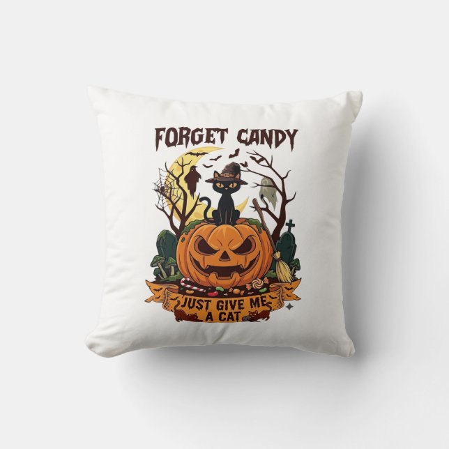 Coussin Oublie les bonbons, donne-moi simplement Halloween (Recto)