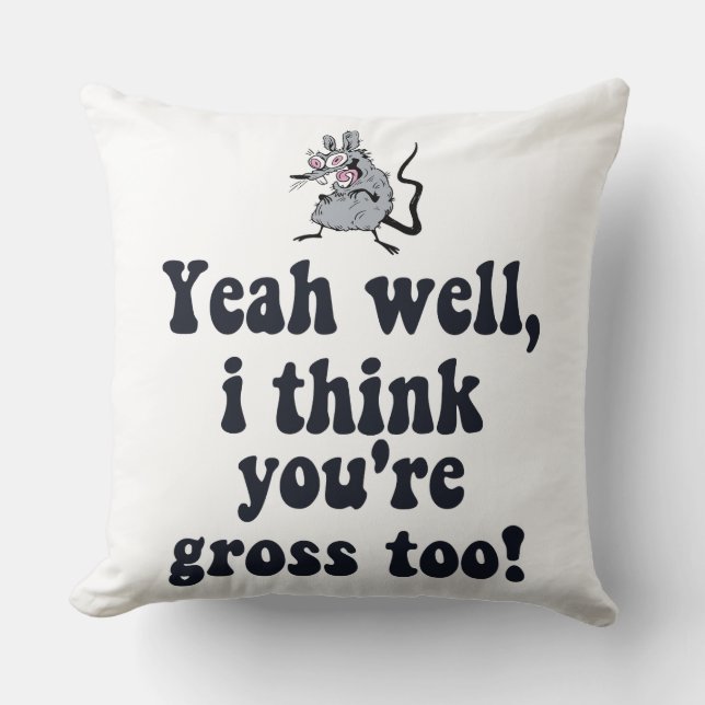 Coussin Oui, je pense que vous êtes aussi dégoûtant ! - Mè (Recto)