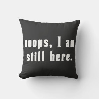 Coussin oups je suis toujours là