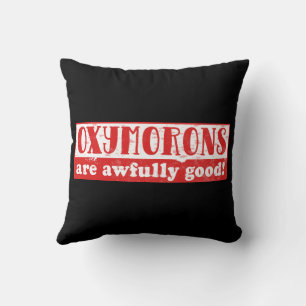 Coussin Oxymorons sont terriblement bon Funny English Lang