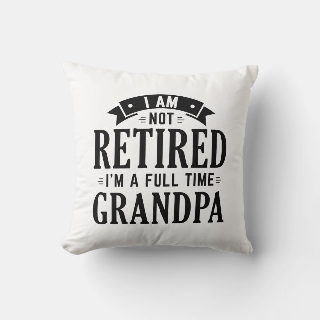 Coussin Papi à Temps Plein Retraité (Recto)