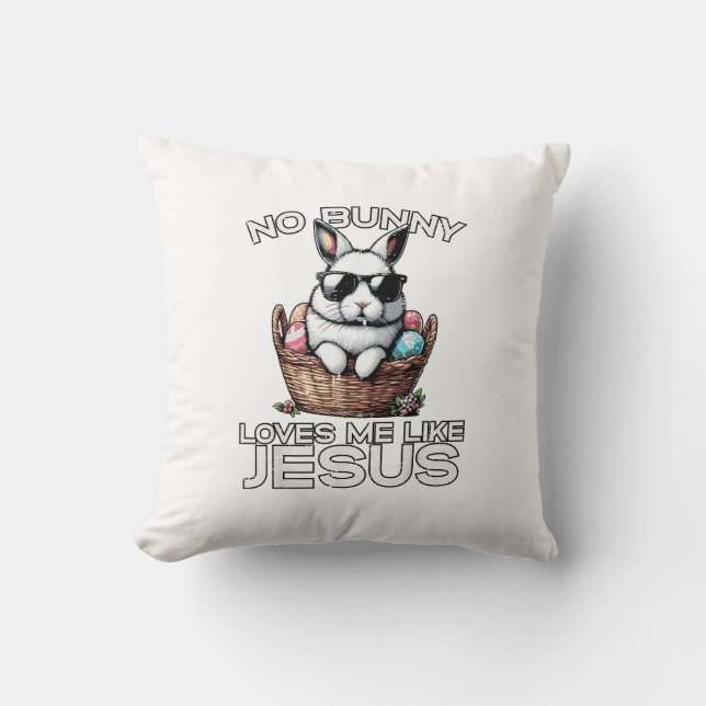 Coussin Pâques Aucun Lapin Ne M'aime Comme Jésus Hommes Ch (Recto)