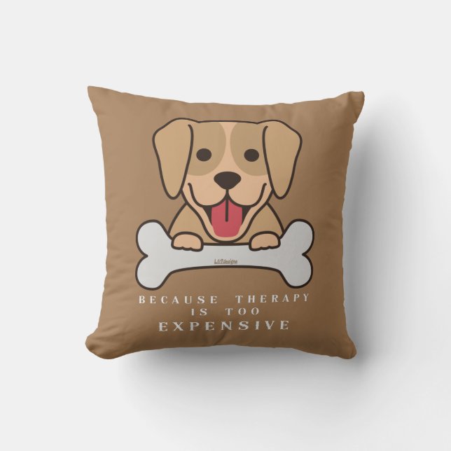 Coussin PARCE QUE LA THÉRAPIE EST TROP CHER chien drôle (Recto)