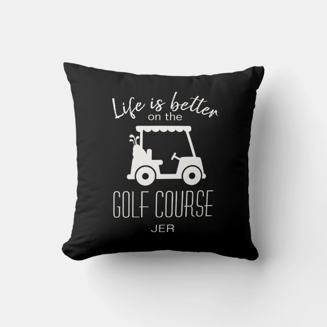 Coussin Parcours De Golf Citation Golfer Life is Better Bl (Recto)