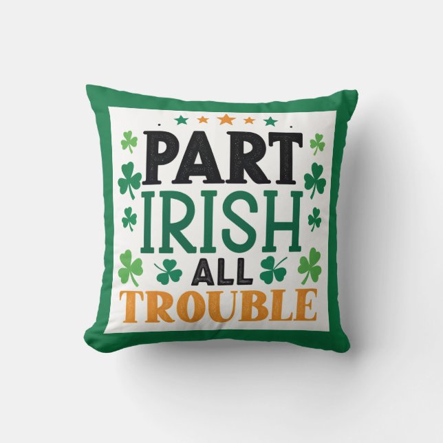 Coussin Partie Irlandais tout Trouble St Patrick's Day (Recto)