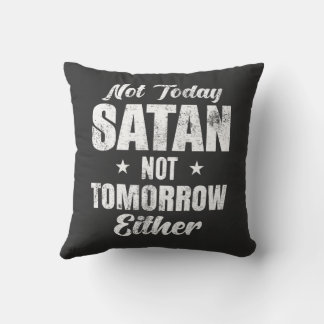 Coussin Pas Aujourd'Hui Satan Pas Demain