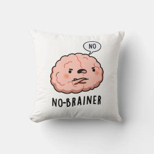 Coussin Pas de Brainer Funny Anatomie Cerveau Pun