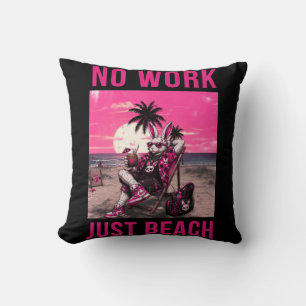 Coussin Pas de travail, juste la plage