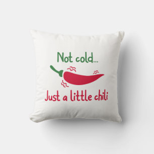 Coussin Pas Froid... Juste Un Petit Chili