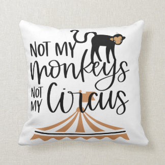 Coussin Pas mes singes, pas mon cirque
