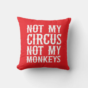 Coussin Pas mon cirque, pas mes singes