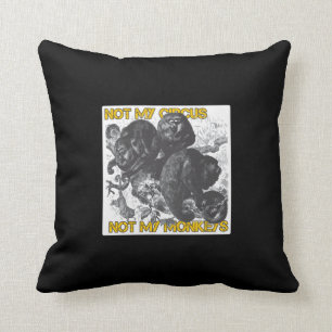 Coussin Pas mon cirque, pas mes singes