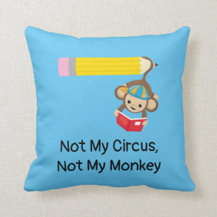 Coussin Pas mon cirque, pas mon singe