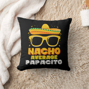 Coussin Pas Nacho Moyen Papacito Papa Famille Cinco De May