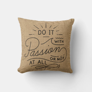 Coussin Passion, Attitude Citation Motivante Toile de Jute