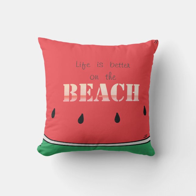 Coussin Pastèque, Été, La vie est meilleure sur la plage (Recto)