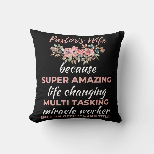 Coussin Pasteur's Wife Because Super Amazing Life Changing (Recto)