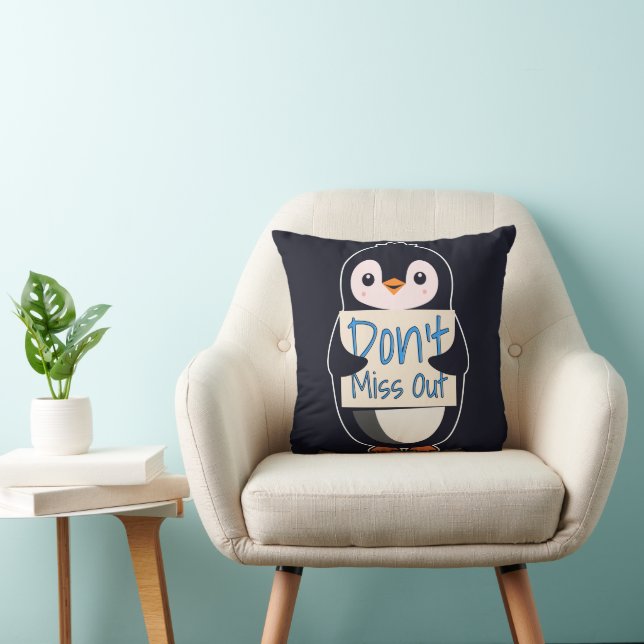 Coussin Penguin with Motivational Sign - Don't Miss Out (Chaise)