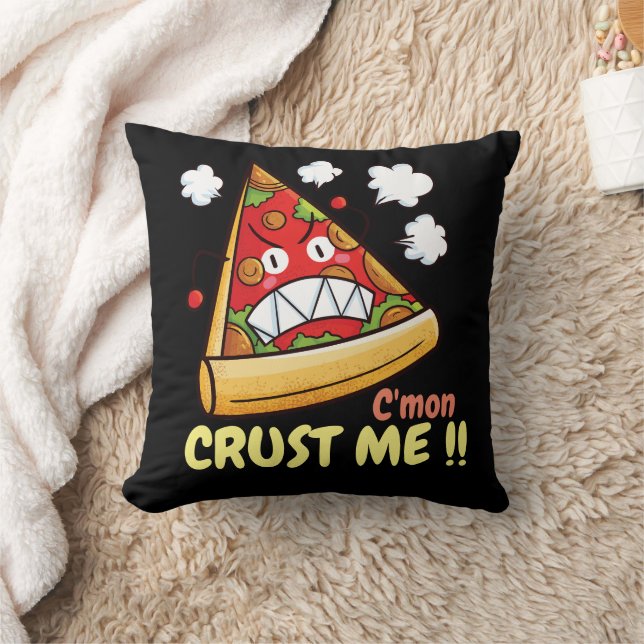 Coussin Personnalisable C'mon Crust Me! ! (Couverture)