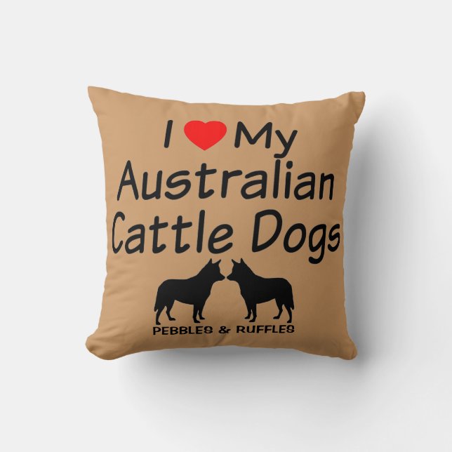 Coussin Personnalisé J'Aime Mes Deux Chiens De Bétail Aust (Recto)