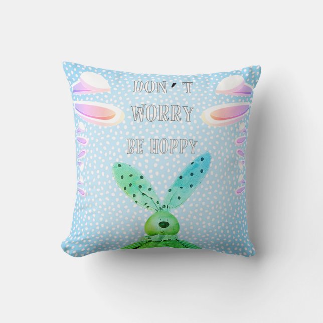 Coussin Personnaliser NE T'INQUIÈTE PAS ÊTRE HOPPY Bunny P (Recto)
