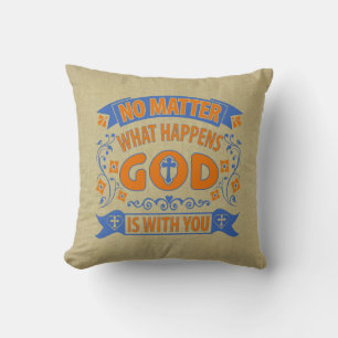 Coussin Peu importe ce qui se passe Dieu est avec vous sur