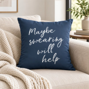 Coussin Peut-être que jurer aidera Texte disant mordant et