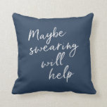 Coussin Peut-Être Que Le Balayage Aidera Cheeky Snarky Dir<br><div class="desc">Peut-Être Que Le Balayage Aidera Cheeky Snarky Dire Un Texte</div>